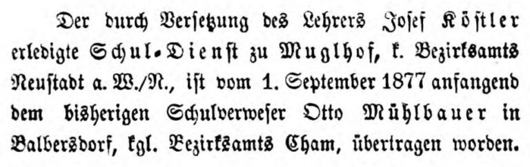 1877: Schulverweser Otto Mühlbauer wird Lehrer in Muglhof
